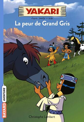 Couverture du livre « Yakari Tome 3 : la peur de Grand Gris » de Christophe Lambert aux éditions Bayard Jeunesse