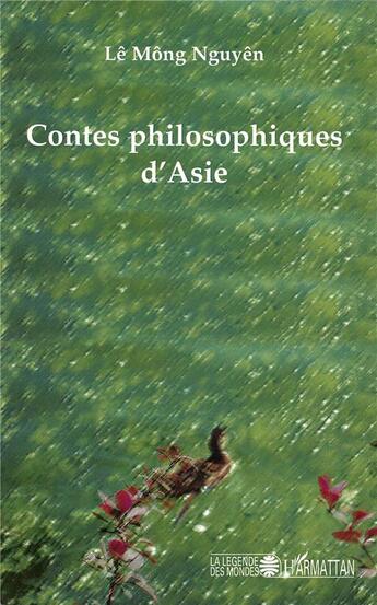 Couverture du livre « Contes philosophiques d'Asie » de Le Mong Nguyen aux éditions L'harmattan