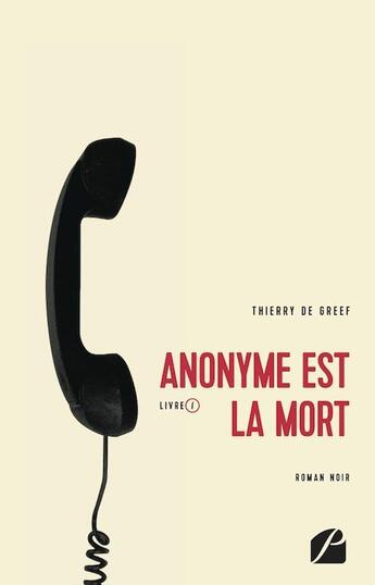Couverture du livre « Anonyme est la mort » de Thierry De Greef aux éditions Du Pantheon