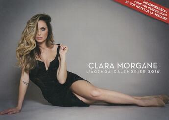 Couverture du livre « L'agenda-calendrier 2016 ; Clara Morgane » de  aux éditions Hugo Image