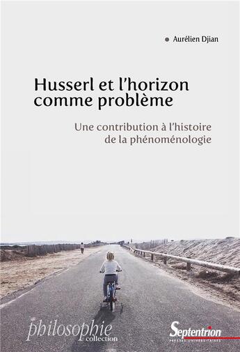 Couverture du livre « Husserl et l'horizon comme problème : une contribution à l'histoire de la phénoménologie » de Aurelien Djian aux éditions Pu Du Septentrion