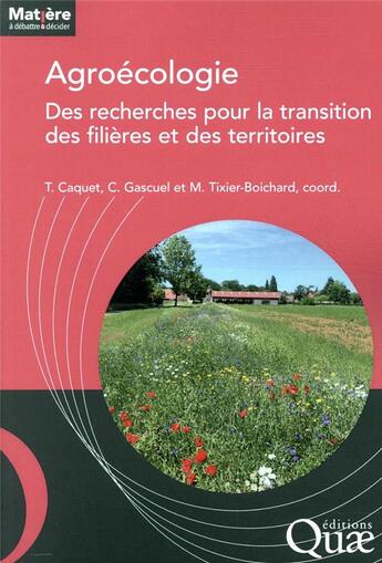 Couverture du livre « Agroécologie : des recherches pour la transition des filières et des territoires » de Chantal Gascuel et Thierry Caquet et Michele Tixier Boichard aux éditions Quae