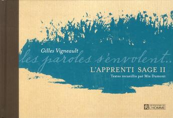 Couverture du livre « L'apprenti sage t.2 ; les paroles s'envolent » de Gilles Vigneault aux éditions Editions De L'homme