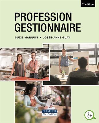 Couverture du livre « Proffession gestionnaire (2e édition) » de Suzie Marquis et Josee-Anne Guay aux éditions Cheneliere Mcgraw-hill