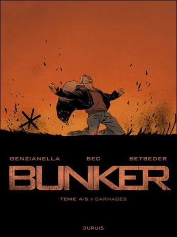 Couverture du livre « Bunker Tome 4 : carnages » de Stephane Betbeder et Christophe Bec et Nicola Genzianella aux éditions Dupuis