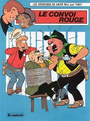 Couverture du livre « Les aventures de Chick Bill T.57 ; le convoi rouge » de Tibet aux éditions Lombard