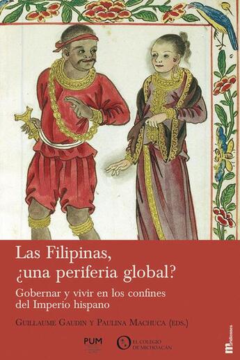 Couverture du livre « Las Filipinas, una periferia global ? gobernar y vivir en los confines del Imperio hispano » de Guillaume Gaudin et Collectif et Paulina Machuca aux éditions Pu Du Midi