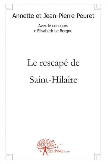 Couverture du livre « Le rescapé de Saint-Hilaire » de Annette Et Jean-Pier aux éditions Edilivre