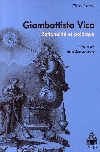 Couverture du livre « Giambatista Vico ; rationalité et politique » de Pierre Girard aux éditions Sorbonne Universite Presses