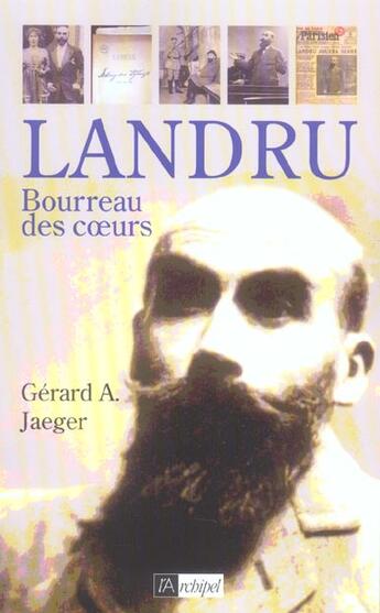 Couverture du livre « Landru » de Gerard A. Jaeger aux éditions Archipel