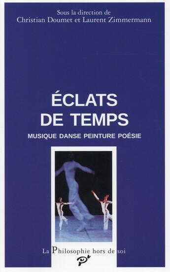 Couverture du livre « Éclats de temps ; musique danse poésie » de Christian Doumet et Laurent Zimmermann aux éditions Pu De Vincennes