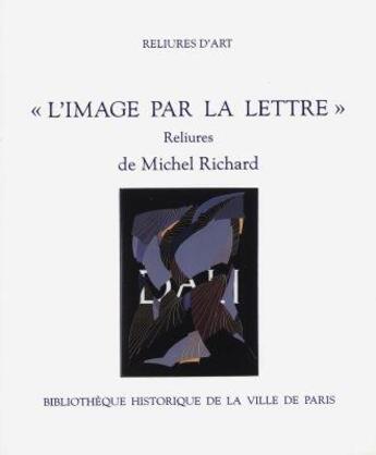 Couverture du livre « L'image par la lettre » de Michel Richard aux éditions Bibliocite