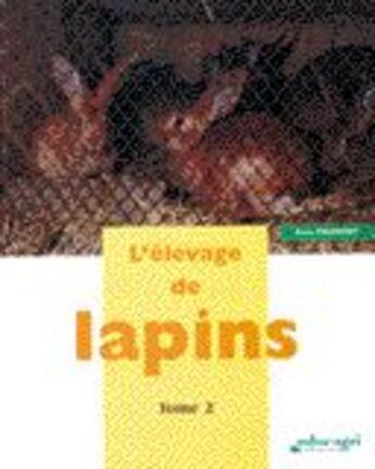 Couverture du livre « L'élevage de lapins t.2 » de Fromont aux éditions Educagri