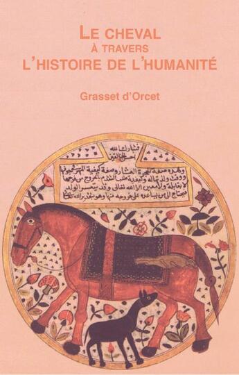 Couverture du livre « Le cheval à travers l'histoire de l'humanité » de Claude Sosthene Grasset D'Orcet aux éditions Edite