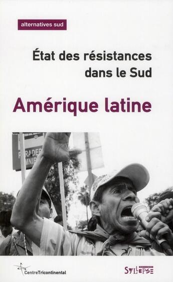 Couverture du livre « Amérique latine ; état des résistances dans le Sud » de Bernard Duterme aux éditions Syllepse