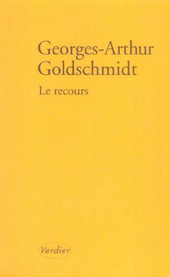 Couverture du livre « Le recours » de Georges-Arthur Goldschmidt aux éditions Verdier