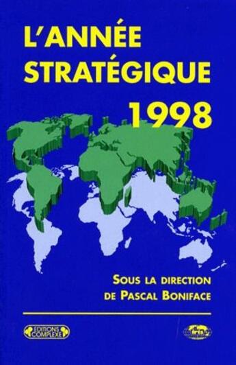 Couverture du livre « L'annee stratégique 1998 » de Pascal Boniface aux éditions Complexe