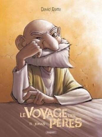 Couverture du livre « Le voyage des pères Tome 1 : Jonas » de David Ratte aux éditions Paquet