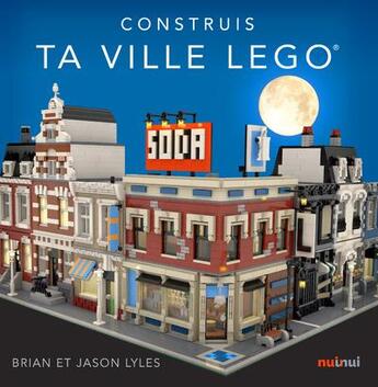 Couverture du livre « Construis ta ville Lego » de Bryan Lyles et Jason Lyles aux éditions Nuinui Jeunesse