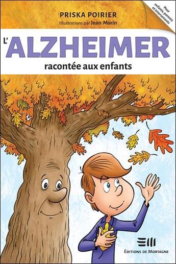 Couverture du livre « L'alzheimer racontée aux enfants » de Priska Poirier aux éditions De Mortagne