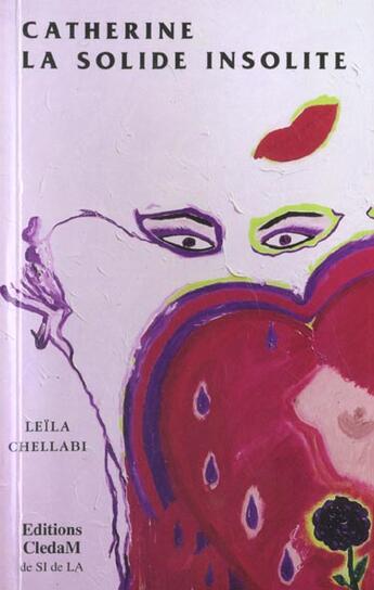 Couverture du livre « Catherine la solide insolite » de Leila Chellabi aux éditions Lcd Mediation