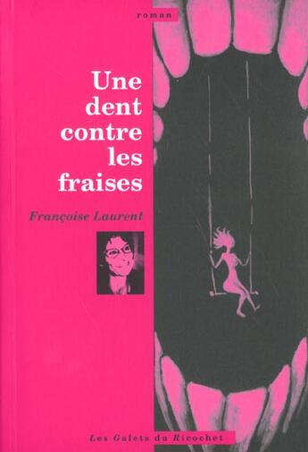 Couverture du livre « Une dent contre les fraises » de Francoise Laurent aux éditions Ricochet