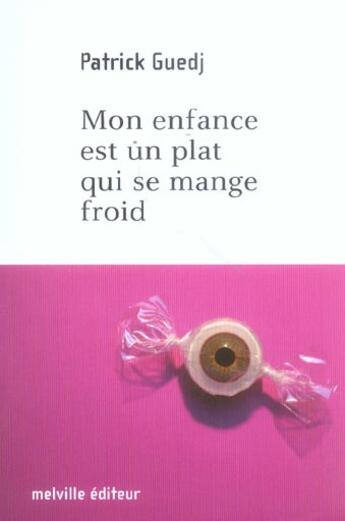 Couverture du livre « Mon enfance est un plat qui se mange froid » de Patrick Guedj aux éditions Leo Scheer