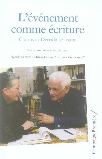 Couverture du livre « L'évènement comme écriture ; Cixous et Derrida se lisant » de Cixous Helene / Sega aux éditions Campagne Premiere