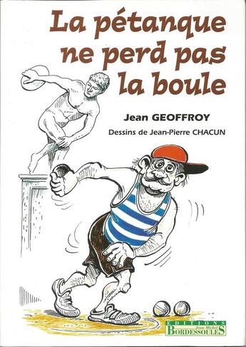 Couverture du livre « La pétanque ne perd pas la boule » de Jean Geoffroy et Jean-Pierre Chacun aux éditions Bordessoules