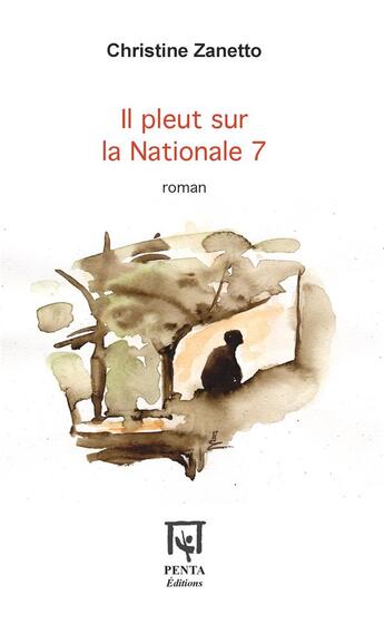 Couverture du livre « Il pleut sur la Nationale 7 » de Christine Zanetto aux éditions Penta