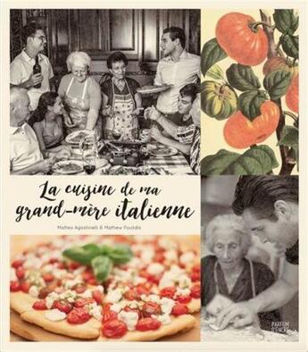 Couverture du livre « La cuisine de ma grand-mère italienne » de Matteo Agostinelli aux éditions Parfum D'encre Editions