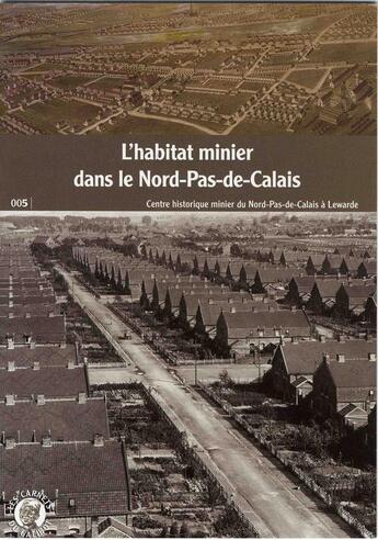 Couverture du livre « L'habitat minier dans le nord-pas-de-calais » de Virginie Debrabant aux éditions Centre Historique Minier