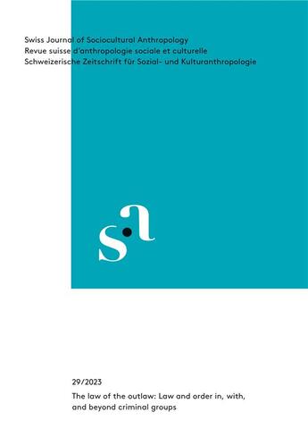 Couverture du livre « Swiss journal of sociocultural anthropology, 29 (2023). the law of th e outlaw: law and order in, wi » de Anthropological Asso aux éditions Seismo