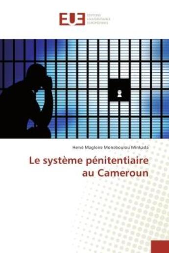 Couverture du livre « Le systeme penitentiaire au Cameroun » de Hervé Magloire aux éditions Editions Universitaires Europeennes