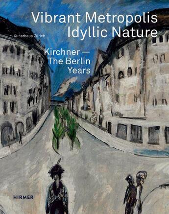 Couverture du livre « Kirchner ; the berlin years » de  aux éditions Hirmer