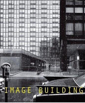 Couverture du livre « Image building ; how photography transformsarchitecture » de Therese Lichtenstein aux éditions Prestel