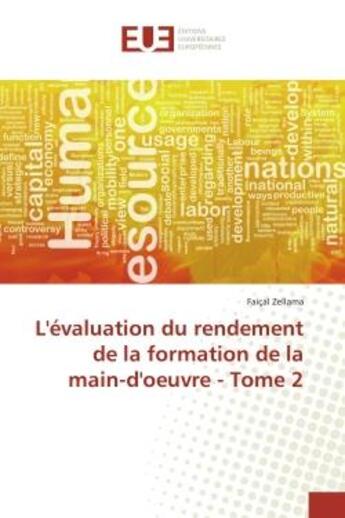 Couverture du livre « L'évaluation du rendement de la formation de la main-d'oeuvre - Tome 2 » de Faiçal Zellama aux éditions Editions Universitaires Europeennes