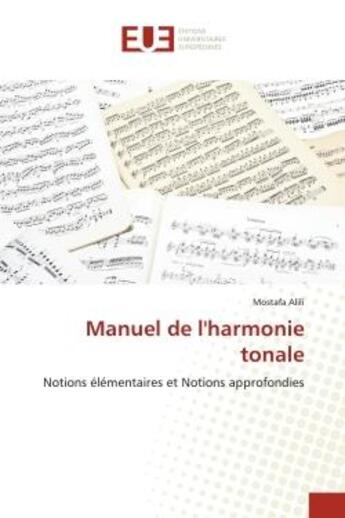 Couverture du livre « Manuel de l'harmonie tonale - notions elementaires et notions approfondies » de Alili Mostafa aux éditions Editions Universitaires Europeennes