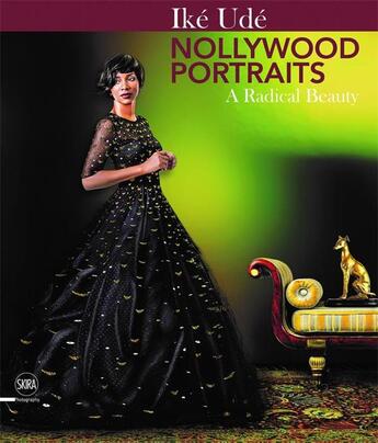 Couverture du livre « Nollywood portraits a radical beauty » de Ude Ike aux éditions Skira