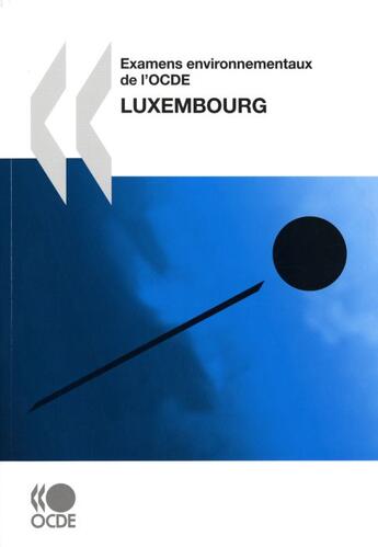 Couverture du livre « Examens environnementaux de l'OCDE : Luxembourg 2010 » de  aux éditions Ocde