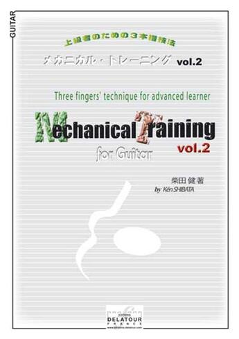 Couverture du livre « Mechanical training pour guitare - Vol. 2 » de Ken Shibata aux éditions Delatour