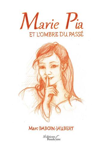 Couverture du livre « Marie Pia et l'ombre du passé » de Marc Baboin-Jaubert aux éditions Baudelaire