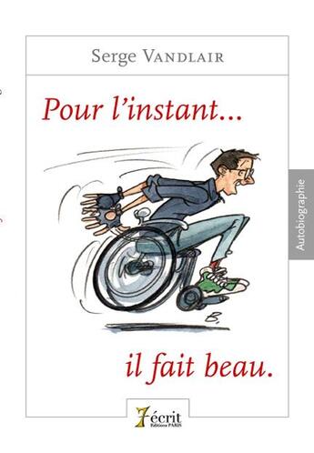 Couverture du livre « Pour l'instant... il fait beau » de Serge Vandlair aux éditions 7 Ecrit