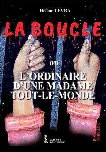 Couverture du livre « La boucle - ou l ordinaire d une madame tout-le-monde » de Levra Helene aux éditions Sydney Laurent