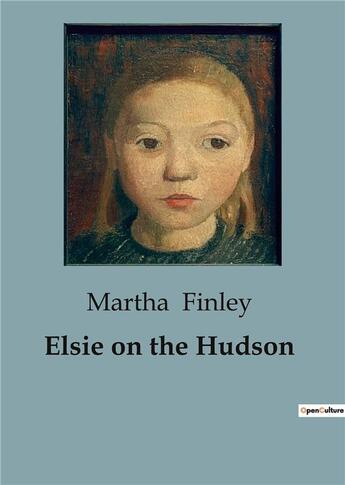 Couverture du livre « Elsie on the hudson » de Finley Martha aux éditions Culturea