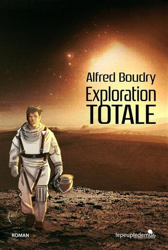 Couverture du livre « Exploration totale » de Alfred Boudry aux éditions Le Peuple De Mu