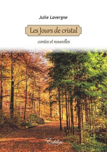 Couverture du livre « Les jours de cristal » de Lavergne Julie aux éditions Edilys
