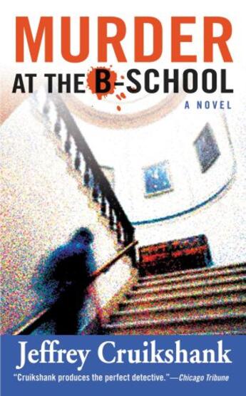 Couverture du livre « Murder at the B-School » de Cruikshank Jeffrey aux éditions Grand Central Publishing