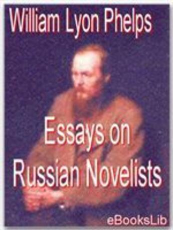 Couverture du livre « Essays on Russian Novelists » de William Lyon Phelps aux éditions Ebookslib