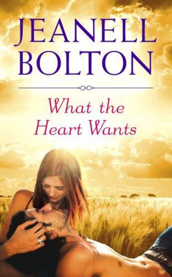 Couverture du livre « What the Heart Wants » de Bolton Jeanell aux éditions Grand Central Publishing